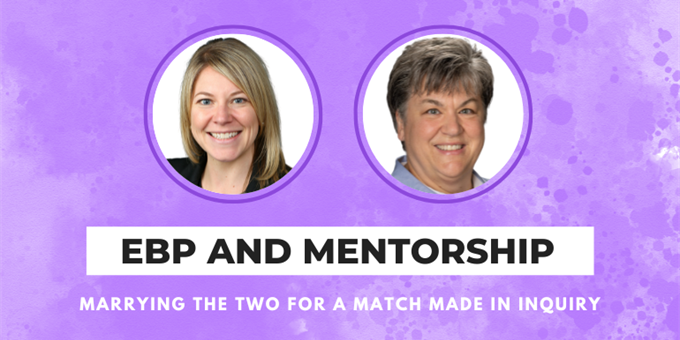 EBP and Mentorship: Marrying the Two for a Match Made in Inquiry