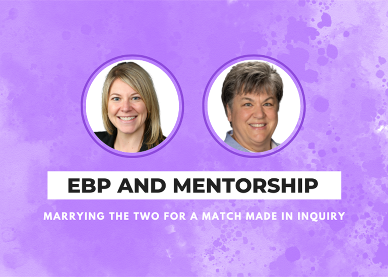 EBP and Mentorship: Marrying the Two for a Match Made in Inquiry