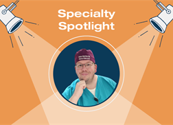 Specialty Spotlight: Perioperative NPD Specialist