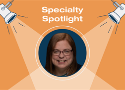 Specialty Spotlight: Patient Education